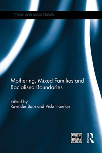 Mothering, Mixed Families and Racialised Boundaries by Ravinder Barn, Vicki Harman, 9781138953697