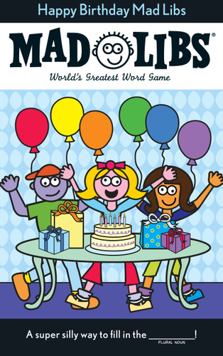 Happy Birthday Mad Libs (World's Greatest Word Game) by Roger Price, Leonard Stern, Mad Libs, 9780843133110