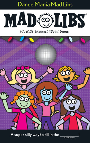 Dance Mania Mad Libs (World's Greatest Word Game) by Roger Price, Leonard Stern, Mad Libs, 9780843137125