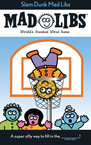 Slam Dunk Mad Libs (World's Greatest Word Game About Basketball) by Roger Price, Leonard Stern, Mad Libs, 9780843137224