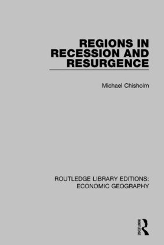 Regions in Recession and Resurgence by Michael Chisholm, 9781138855304