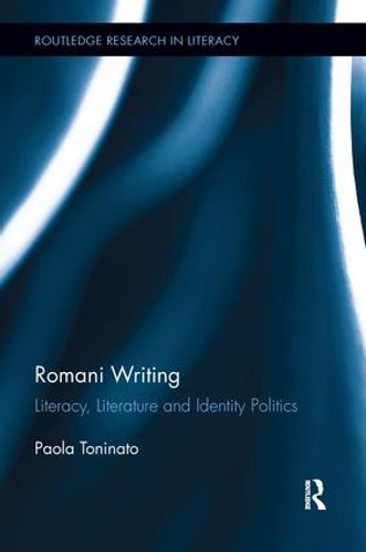 Romani Writing (Literacy, Literature and Identity Politics) by Paola Toninato, 9781138286757