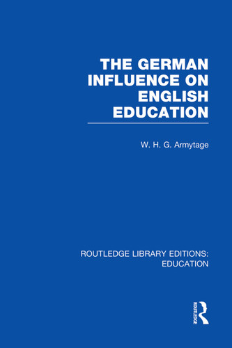 German Influence on English Education by W Armytage, 9780415753289