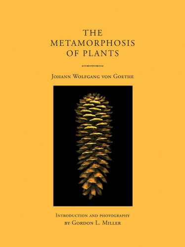 The Metamorphosis of Plants - 9780262551021 by Johann Wolfgang von Goethe, Gordon L. Miller, Gordon L. Miller, 9780262551021