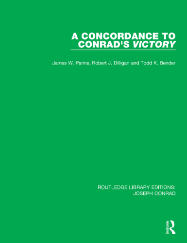 A Concordance to Conrad's Victory by James W. Parins, Robert J. Dilligan, Todd K. Bender, 9780367861483 A Concordance to Conrad's Victory by James W. Parins, Robert J. Dilligan, Todd K. Bender, 9780367861483
