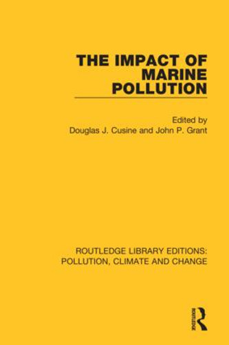 The Impact of Marine Pollution by Douglas J. Cusine, John P. Grant, 9780367359089