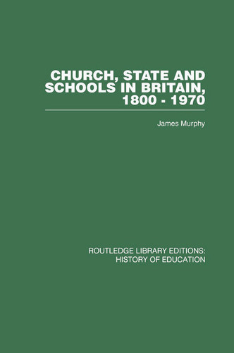 Church, State and Schools by James Murphy, 9780415761758 Church, State and Schools by James Murphy, 9780415761758
