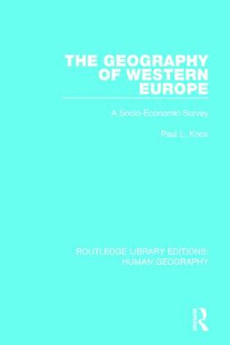 The Geography of Western Europe (A Socio-Economic Study) by Paul L Knox, 9781138955387