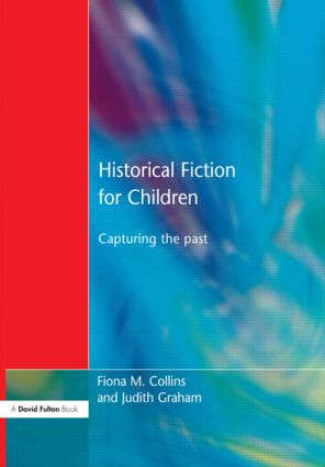 Historical Fiction for Children (Capturing the Past) by Fiona M. Collins, Judith Graham, 9781853467684