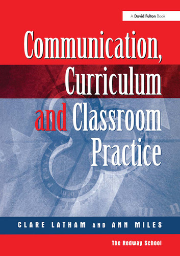 Communications,Curriculum and Classroom Practice by Clare Lathan, Ann Miles, 9781853467325