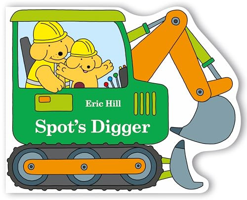 Spot's Digger by Eric Hill, Eric Hill, 9780241674796