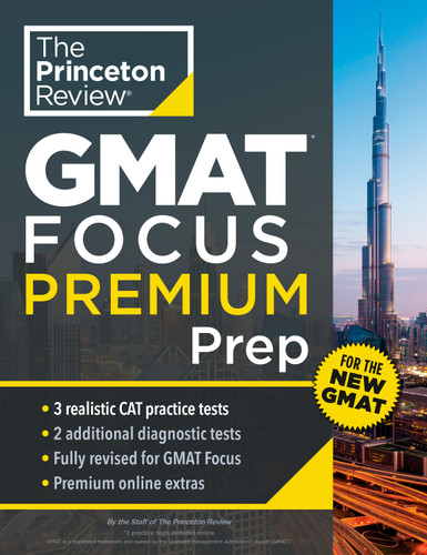Princeton Review GMAT Focus Premium Prep (3 Full-Length CAT Practice Exams + 2 Diagnostic Tests + Complete Content Review) by The Princeton Review, 9780593517802