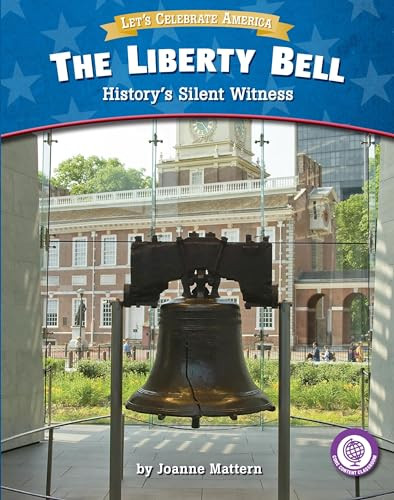 The Liberty Bell (History's Silent Witness) by Joanne Mattern, 9781634402354