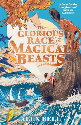 The Glorious Race of Magical Beasts by Alex Bell, 9780571382231