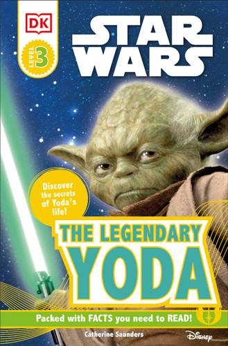 DK Readers L3: Star Wars: The Legendary Yoda (Discover the Secret of Yoda's Life!) by Catherine Saunders, 9781465401847