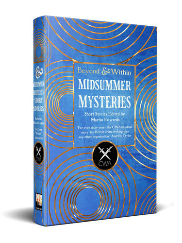 Midsummer Mysteries Short Stories (From the Crime Writers Association) by Martin Edwards, SJ Bennett, J.C. Bernthal, Chris Curran, Judith Cutler, Luke Deckard, Victoria Dowd, Kate Ellis, Helen Fields, Paula Lennon, G.M. Malliet, William Burton McCormick, Tom Mead, Christine Poulson, Jacquie Rogers, Meeti Shroff-Shah, Chris Simms, Art Taylor, L.C. Tyler, 9781804177266