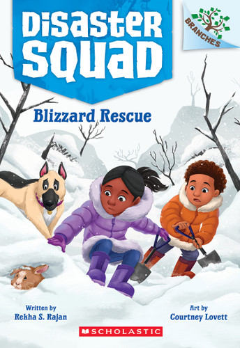 Blizzard Rescue: A Branches Book (Disaster Squad #3) by Rekha S. Rajan, Courtney Lovett, 9781338828894