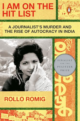 I Am on the Hit List (A Journalist's Murder and the Rise of Autocracy in India) by Rollo Romig, 9780143135289