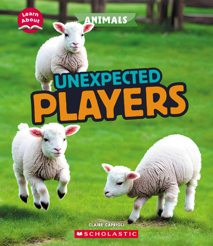 Unexpected Players (Learn About: Animals) by Claire Caprioli, 9781546101338