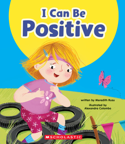I Can Be Positive (Learn About: Your Best Self) - 9781546101406 by Meredith Rusu, Alexandra Colombo, 9781546101406