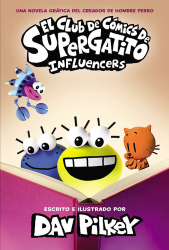 El Club de Cómics de Supergatito: Influencers (Cat Kid Comic Club: Influencers) (Spanish Edition) by Dav Pilkey, Dav Pilkey, 9781546119722
