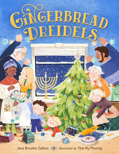 Gingerbread Dreidels by Jane Breskin Zalben, Thai Phuong, 9781623543655