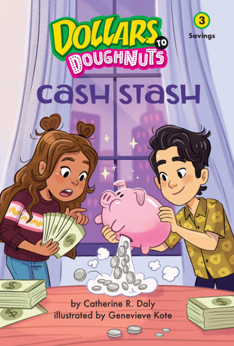 Cash Stash (Dollars to Doughnuts Book 3) (Savings) - 9781662670800 by Catherine Daly, Genevieve Kote, 9781662670800