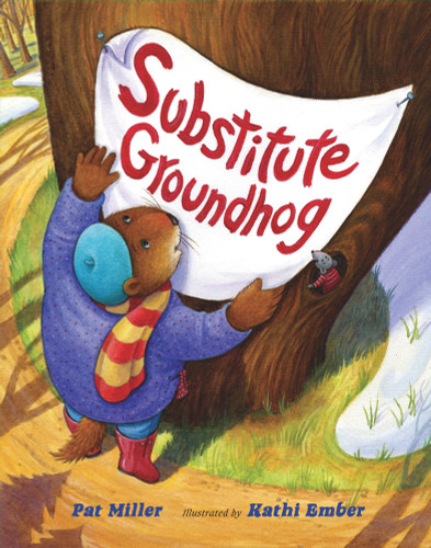 Substitute Groundhog by Pat Miller, Kathi Ember, 9780807576441