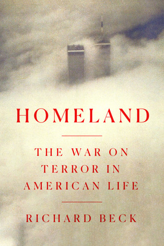 Homeland (The War on Terror in American Life) by Richard Beck, 9780593240229