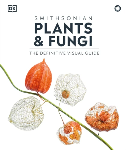 Plants and Fungi (The Definitive Visual Encyclopedia) by DK, 9780593844076