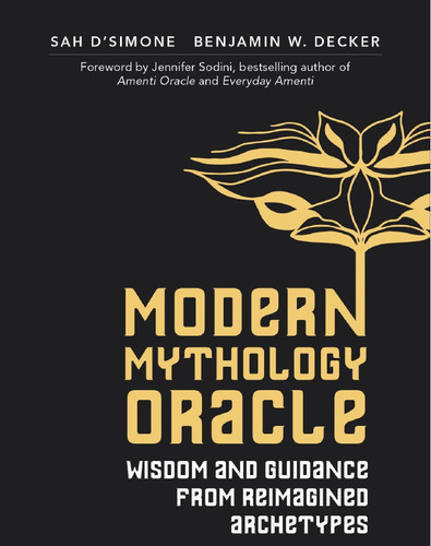 The Modern Mythology Oracle Deck (Wisdom and Guidance from Reimagined Archetypes) by Sah D'Simone, Benjamin W. Decker, Jennifer Sodini, 9781649632326