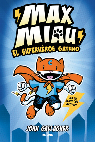 El superhéroe gatuno / Max Meow Book 1: Cat Crusader (Spanish Edition) by John Gallagher, 9788427232488