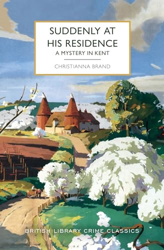 Suddenly at His Residence (A Mystery in Kent) by Christianna Brand, 9781464216411
