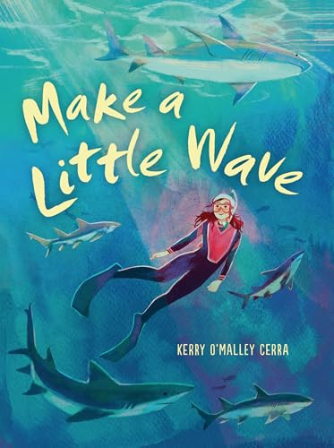 Make a Little Wave by Kerry O'Malley Cerra, 9781728493220