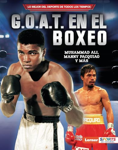 G.O.A.T. en el boxeo (Boxing's G.O.A.T.) (Muhammad Ali, Manny Pacquiao y más) (Spanish Edition) by Jon M. Fishman, 9798765623978