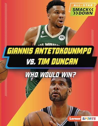 Giannis Antetokounmpo vs. Tim Duncan (Who Would Win?) by K.C. Kelley, 9798765625873