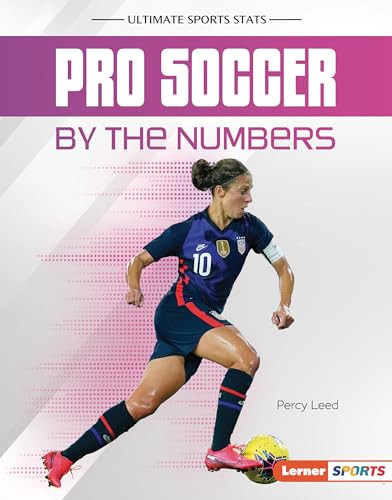 Pro Soccer by the Numbers by Percy Leed, 9798765625972