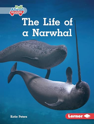 The Life of a Narwhal by Katie Peters, 9798765626283