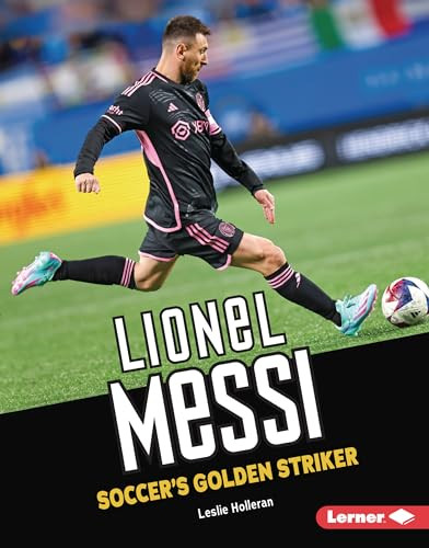 Lionel Messi (Soccer's Golden Striker) by Leslie Holleran, 9798765626665