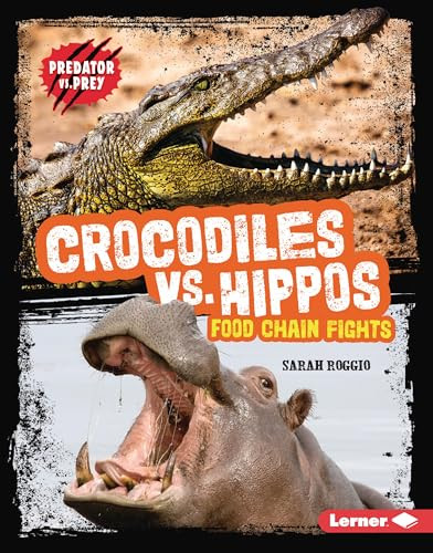 Crocodiles vs. Hippos (Food Chain Fights) by Sarah Roggio, 9798765626733