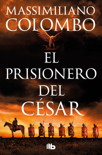 El prisionero del César / The Prisoner of Ceasar (Spanish Edition) by Massimiliano Colombo, 9788413147239