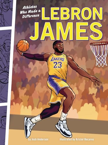LeBron James (Athletes Who Made a Difference) - 9798765627990 by Josh Anderson, Kristel Becares, 9798765627990 LeBron James (Athletes Who Made a Difference) - 9798765627990 by Josh Anderson, Kristel Becares, 9798765627990