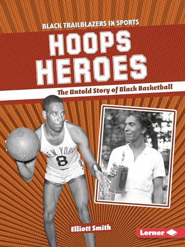 Hoops Heroes (The Untold Story of Black Basketball) - 9798765628515 by Elliott Smith, 9798765628515