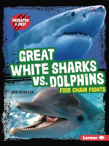 Great White Sharks vs. Dolphins (Food Chain Fights) - 9798765629376 by Ben Hubbard, 9798765629376