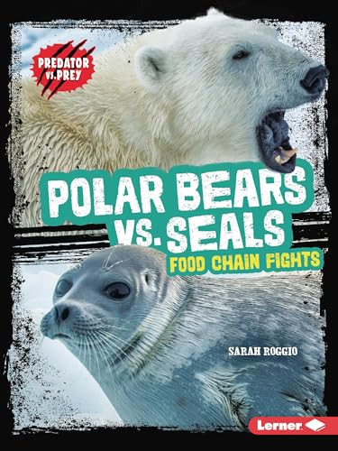 Polar Bears vs. Seals (Food Chain Fights) - 9798765629406 by Sarah Roggio, 9798765629406