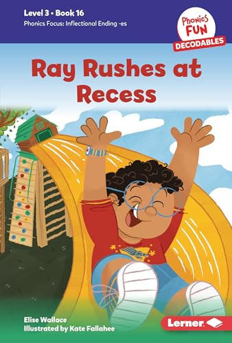Ray Rushes at Recess (Book 16) by Elise Wallace, Kate Fallahee, 9798765640463