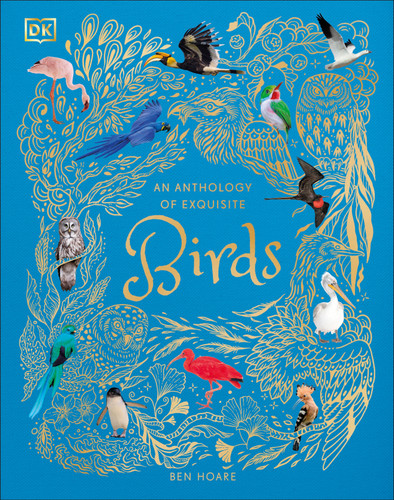 An Anthology of Exquisite Birds by Ben Hoare, 9780593843581