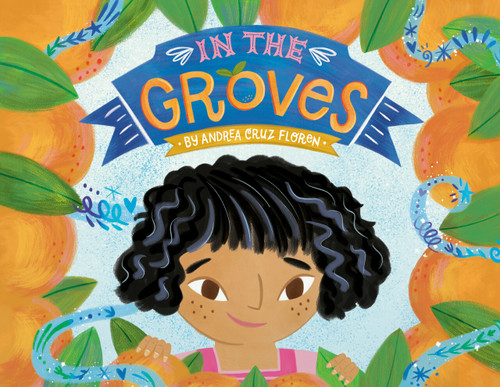 In the Groves by Andrea Cruz Floren, Andrea Cruz Floren, 9780593662618 In the Groves by Andrea Cruz Floren, Andrea Cruz Floren, 9780593662618