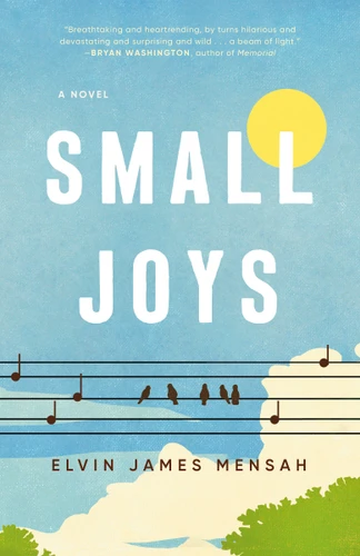 Small Joys (A Novel) - 9780593499986 by Elvin James Mensah, 9780593499986