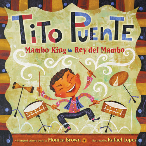 Tito Puente, Mambo King/Tito Puente, Rey del Mambo (Bilingual English-Spanish) - 9780061227844 by Monica Brown, Rafael López, 9780061227844 Tito Puente, Mambo King/Tito Puente, Rey del Mambo (Bilingual English-Spanish) - 9780061227844 by Monica Brown, Rafael López, 9780061227844